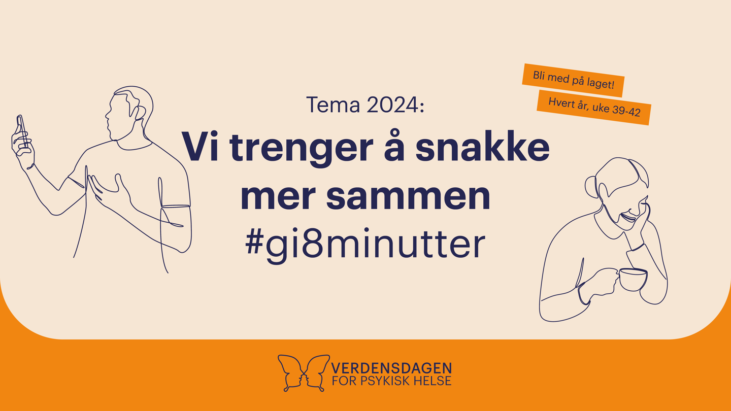 Verdensdagen for psykisk helse, kampanjebilde. Vi trenger å snakke mer sammen, #gi8minutter